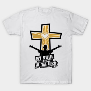 My soul makes its boast in the Lord T-Shirt